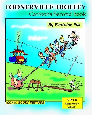 Toonerville Trolley: Cartoons Second Book, edition 1918 - F Fox,Comic Books Resto - cover