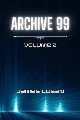 Archive 99 volume 2 - James Logan - cover