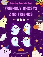 Friendly Ghosts and Friends Coloring Book for Kids Fun and Creative Collection of Ghost Scenes: Incredible Collection of Funny Ghosts to Stimulate Children's Creativity