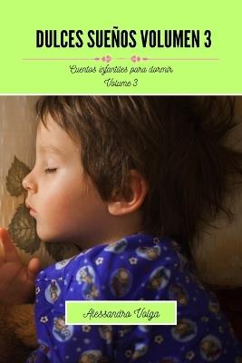 Dulces sueños Volumen 3: Cuentos infantiles para dormir - Alessandro Volga - cover