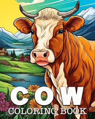 Cow Coloring Book: Beautiful Images to Color and Relax - Anna Colorphil - cover