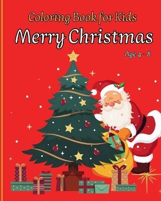 MERRY CHRISTMAS - Coloring Book For Kids: Amazing Illustrations for Kids Age 4-8 with Cute Christmas Themes - Msdr Publishing - cover