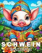 Schwein Malbuch: Schöne Bilder zum Ausmalen und Entspannen