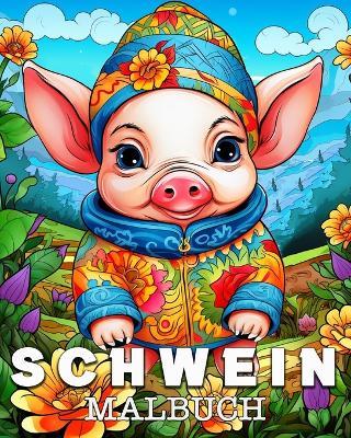 Schwein Malbuch: Schöne Bilder zum Ausmalen und Entspannen - Lea Schöning Bb - cover