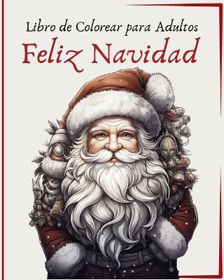 Feliz Navidad - Libro de Colorear para Adultos: 40 diseños para aliviar el estrés y relajarse - Wonderful Press - cover