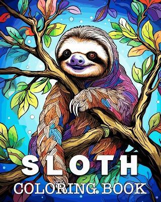 Sloth Coloring Book: Beautiful Images to Color and Relax - Anna Colorphil - cover