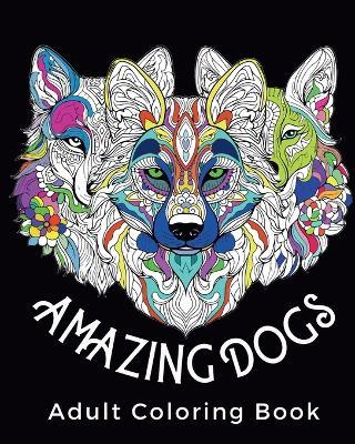 Amazing dogs: Stress relieving Mandala Dog design - Rhea Annable - cover