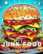 Junk Food Coloring Book: Beautiful Images to Color and Relax