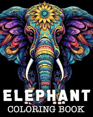 Elephant Coloring Book: Beautiful Images to Color and Relax - Anna Colorphil - cover