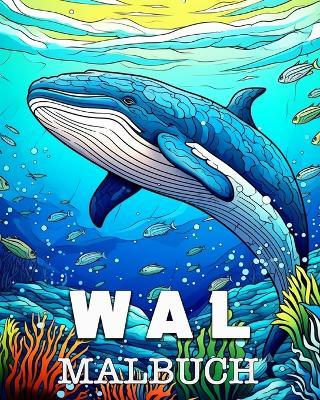 Wal Malbuch: Schöne Bilder zum Ausmalen und Entspannen - Anna Colorphil - cover