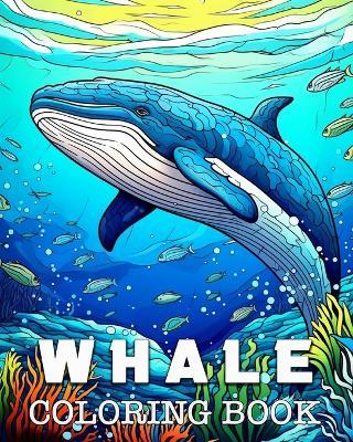 Whale Coloring Book: Beautiful Images to Color and Relax - Anna Colorphil - cover