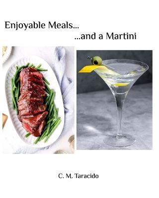 Enjoyable Meals......and a Martini - C M Taracido - cover