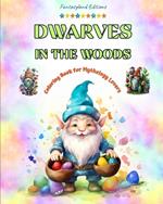 Dwarves in the Woods Coloring Book for Mythology Lovers Creative Dwarf Scenes for Teens and Adults: A Collection of Splendid Designs to Enhance Creativity and Relaxation