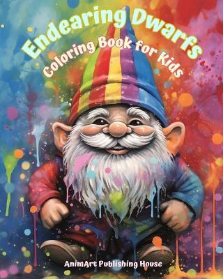 Endearing Dwarfs Coloring Book for Kids Fun and Creative Scenes from the Magic Forest Ideal Gift for Children: Unique Collection of Cute Fantasy Drawings for Dwarf-Loving Children - Animart Publishing House - cover