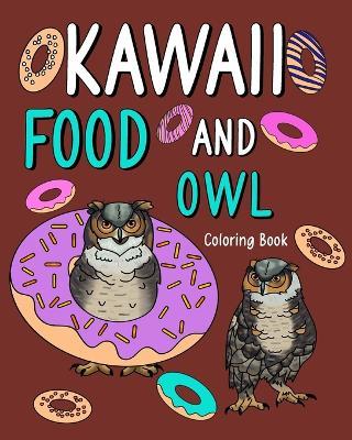 Kawaii Food and Owl Coloring Book: Adult Activity Relaxation, Painting Menu Cute, and Animal Playful Pictures - Paperland - cover