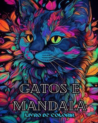 Gatos com Mandalas - Livro de Colorir para Adultos. Lindas Páginas para Colorir para Adultos: Relaxamento e Alívio do Estresse - Adult Coloring Book - cover