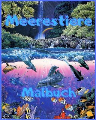 Meerestiere Malbuch: Für Erwachsene - Jugendliche mit Meeres- und Unterwasserleben mit erstaunlichen - Sophia Caleb - cover
