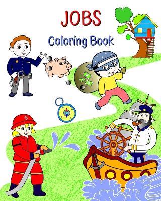 Jobs Coloring Book: Beautiful illustrations of popular professions for children to learn about - Maryan Ben Kim - cover