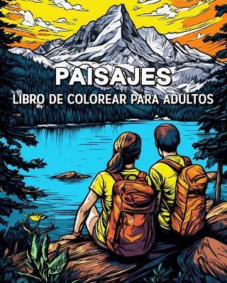Paisajes Libro de Colorear para Adultos: 100 Bellos Motivos para Amantes de los Viajes - Lea Schöning Bb - cover