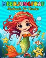 Meerjungfrau Malbuch: 50 Niedliche Meerjungfrauen Motiven Malbuch für Kinder und Jugendliche
