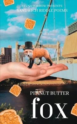 peanut butter fox: sandwich riddle poems: softcover b&w economy edition - Vevna Forrow - cover