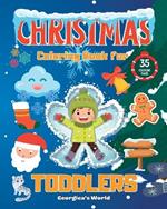 Christmas Coloring Book for Toddlers: Funny and Easy XMAS Illustrations for Children, Girls and Boys