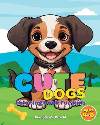 Cute Dogs Coloring Book for Kids Ages 4-8: Easy and Simple Illustrations with Adorable Puppies for Children, Girls and Boys - Yunaizar88 - cover