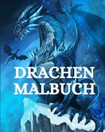 Drachen Malbuch: Für Erwachsene mit mythischen Fantasiewesen Stressabbau Entspannung mit schönen