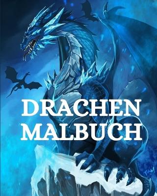 Drachen Malbuch: Für Erwachsene mit mythischen Fantasiewesen Stressabbau Entspannung mit schönen - Sophia Caleb - cover