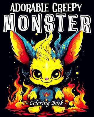Adorable Creepy Monsters Coloring Book: 60 Unique Cute and Creepy Patterns Monster Coloring Book for Stress Relief - Hannah Schöning Bb - cover