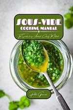 Sous-Vide Cooking Manual: The Secrets of an Ancient Cooking Method