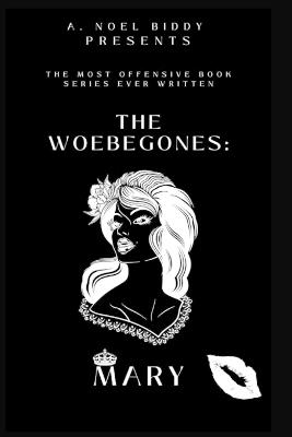 The Woebegones: Mary - A Noel Biddy - cover