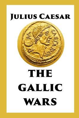 The Gallic Wars - Julius Caesar - cover