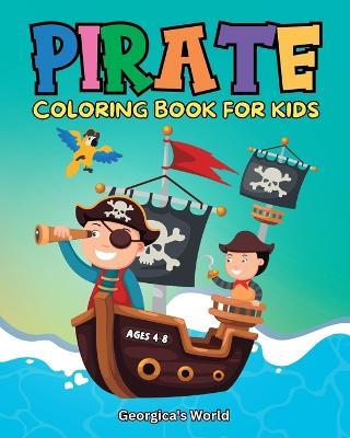 Pirate Coloring Book for Kids Ages 4 - 8: Funny Illustrations for Children to Enjoy and Have Fun - Yunaizar88 - cover