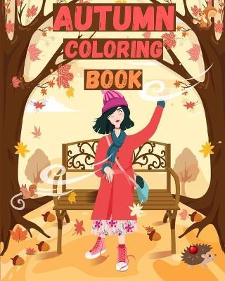 Autumn Coloring Book: For Adults with Country Scenes, Flowers and Beautiful Fall Landscapes - Sophia Caleb - cover