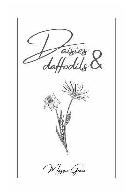 Daisies and Daffodils: Poetry Collection - Maggie Grace - cover