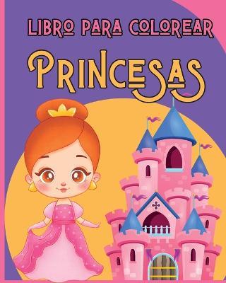 Princesas - Libro Para Colorear: 30 bellas princesas de colorear - Wonderful Press - cover