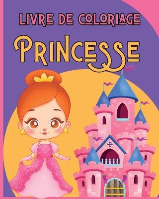 Princesse - Livre De Coloriage: 30 belles princesses a colorier - Wonderful Press - cover