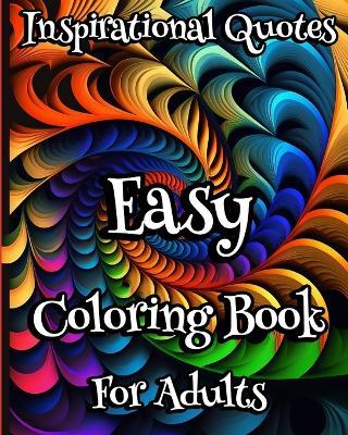 Easy Coloring Book for Adults Inspirational Quotes: Motivational positive Quotes Coloring pages for Women. Simple & Large print - Sophia Caleb - cover