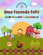 Uma fazenda feliz - Livro de colorir para crian?as - Desenhos engra?ados e criativos de ador?veis animais de fazenda: Cole??o encantadora de cenas de fazenda para crian?as