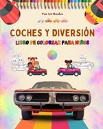 Coches y diversi?n - Libro de colorear para ni?os - Entretenida colecci?n de escenas automovil?sticas: El mejor libro para que los ni?os potencien su creatividad y se diviertan