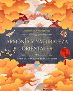 Armon?a y naturaleza orientales Libro de colorear 35 mandalas relajantes para los amantes de la cultura asi?tica: Incre?ble colecci?n de mandalas para sentir el equilibrio con la naturaleza