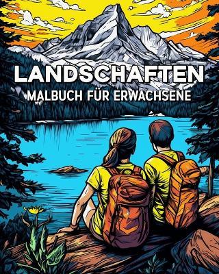 Landschaften Malbuch fur Erwachsene: 100 Schoene Motive fur Reiseliebhaber - Lea Schoening - cover