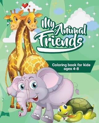 My Animal Friends Coloring Book: 100 Cute Animals, Great Gift for Boys and Girls - Mia Patel - cover