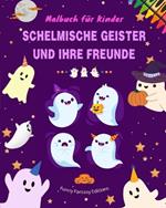 Schelmische Geister und ihre Freunde Malbuch f?r Kinder Lustige und kreative Gespenster-Sammlung: Unglaubliche Sammlung liebenswerter Gespenster zur F?rderung der Kreativit?t