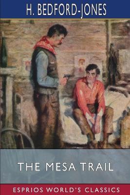 The Mesa Trail (Esprios Classics) - H Bedford-Jones - cover