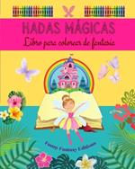 Hadas m?gicas: Libro para colorear de fantas?a Simp?ticos dibujos de hadas para ni?os de 3 a 9 a?os: Incre?ble colecci?n de creativas escenas de hadas para amantes de la mitolog?a