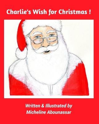 Charlie's Wish for Christmas - Micheline Abounassar - cover