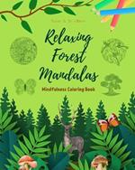 Relaxing Forest Mandalas Mindfulness Coloring Book for Nature Lovers Anti-Stress Forest Scenes for Full Relaxation: A Collection of Spiritual Forest Scenes to Feel the Power of Mother Nature