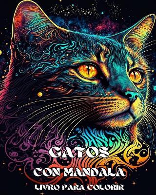 Gatos com Mandalas - Livro de Colorir para Adultos: Gatos amorosos e lindos.Apaziguador do estresse. Ideia de Presente. - The Art of Self-Therapy - cover